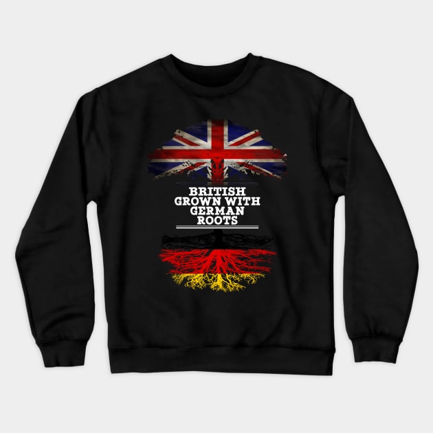 British Grown With German Roots - Gift for German With Roots From Germany Crewneck Sweatshirt by Country Flags